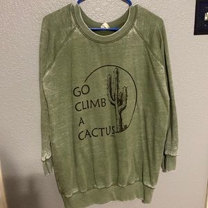 Olive. Go climb a cactus sweatshirt. Scoopneck.